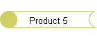 Product 5